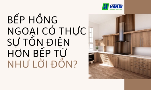 Bếp Hồng Ngoại Có Thực Sự Tốn Điện Hơn Bếp Từ Như Lời Đồn? 