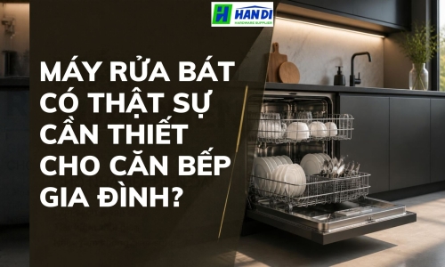 Máy rửa bát có thật sự cần thiết cho căn bếp gia đình?