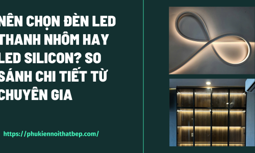 Nên Chọn Đèn LED Thanh Nhôm Hay LED Silicon? So Sánh Chi Tiết Từ Chuyên Gia