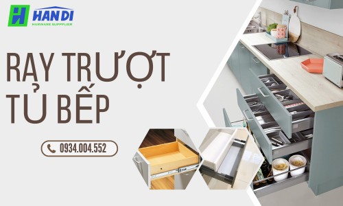Ray Trượt Tủ Bếp: Giải Pháp Tối Ưu Công Năng Và Độ Bền