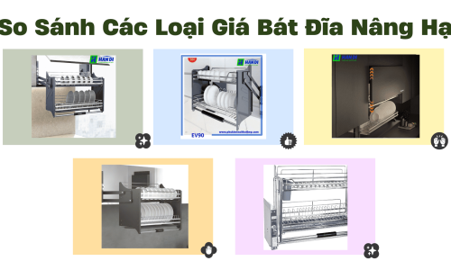 So Sánh Các Loại Giá Bát Đĩa Nâng Hạ Và Mức Giá Trên Thị Trường