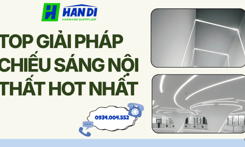 Top Giải Pháp Chiếu Sáng Nội Thất Được Ưa Chuộng Hiện Nay