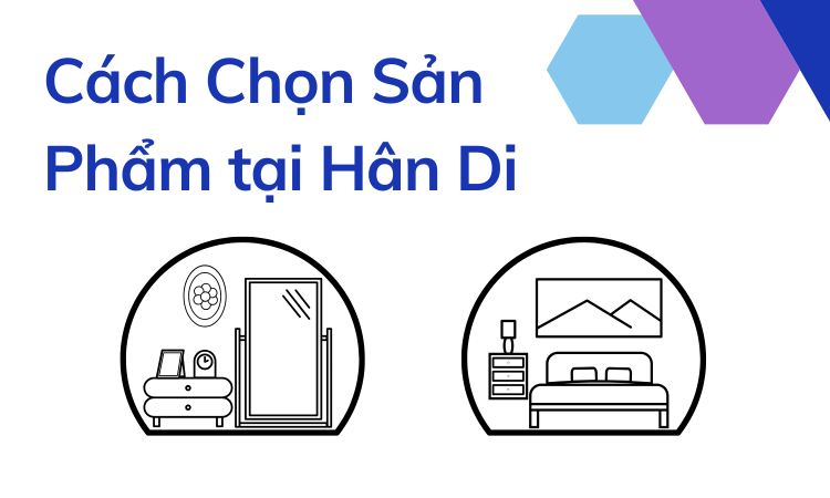 Cách Chọn Sản Phẩm tại Hân Di