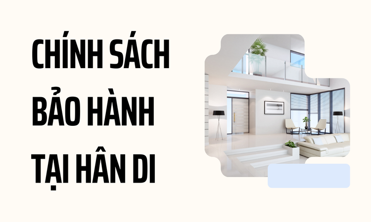 Chính Sách Bảo Hành tại Hân Di
