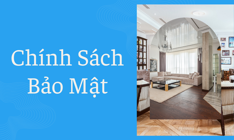 Chính Sách Bảo Mật tại CÔNG TY TNHH CUNG ỨNG NỘI THẤT HÂN DI
