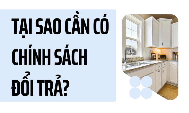 Tại Sao Cần Có Chính Sách Đổi Trả?