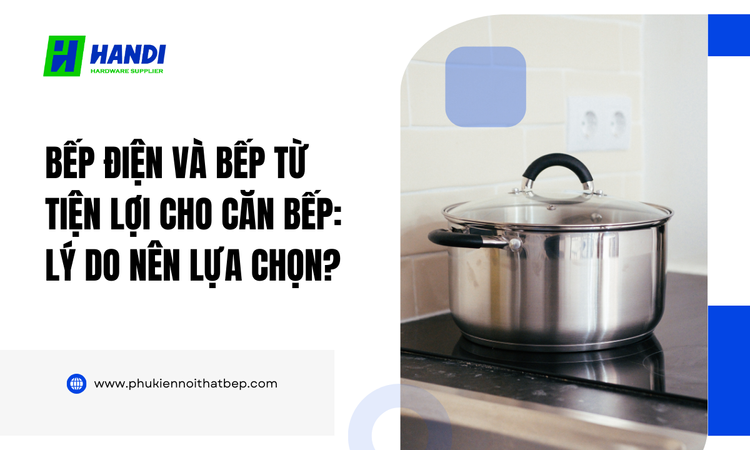 Bếp điện và bếp từ tiện lợi cho căn bếp tại Hân Di