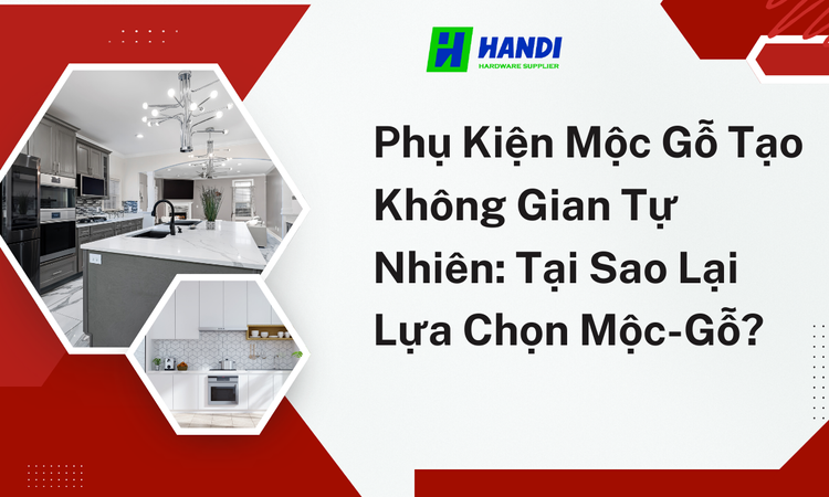 Phụ Kiện Mộc Gỗ Tạo Không Gian Tự Nhiên: Tại Sao Lại Lựa Chọn Mộc-Gỗ? tại hân di