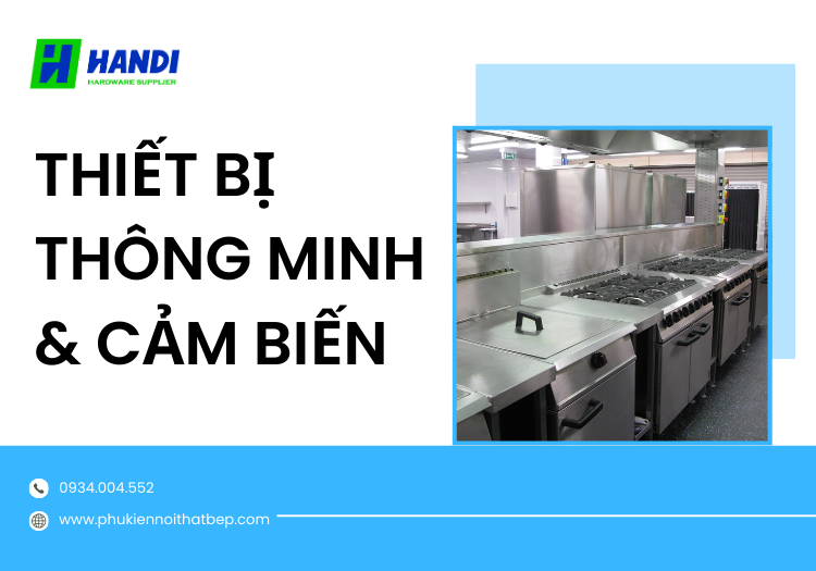 Thiết Bị Thông Minh & Cảm Biến: Sự Lựa Chọn Tối Ưu Cho Không Gian Sống Hiện Đại tại hân di