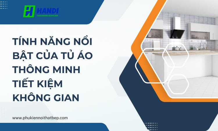 Tính Năng Nổi Bật Của Tủ Áo Thông Minh Tiết Kiệm Không Gian tại hân di